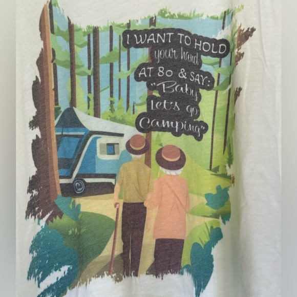 Shirt women size med-I want to hold your hand at 80 & say baby Let’s go camping - Picture 2 of 5